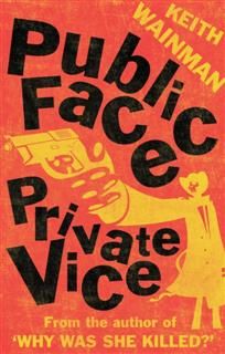 Public Face Private Vice, Keith Wainman