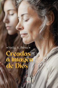 Creadas a imagen de Dios, Nelly Pérez