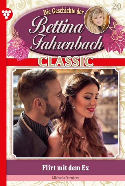 Bettina Fahrenbach Classic 20 – Liebesroman, Michaela Dornberg