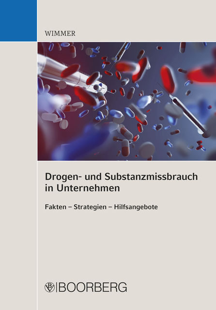 Drogen- und Substanzmissbrauch in Unternehmen, Franz Horst Wimmer