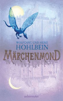 Märchenmond, Wolfgang Hohlbein, Heike Hohlbein