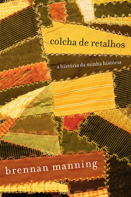 Colcha de retalhos, Brennan Manning