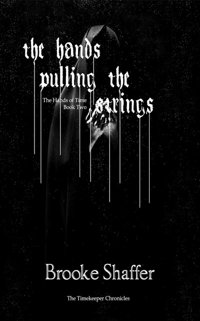 The Hands Pulling the Strings, Brooke M Shaffer