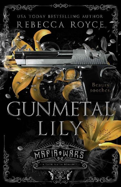 Gunmetal Lily: A Dark Mafia Romance (Mafia Wars), Rebecca Royce