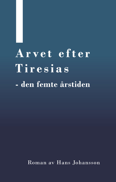 Arvet efter Tiresias – femte årstiden, Hans Johansson