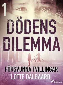 Dödens dilemma 1 – Försvunna tvillingar, Lotte Dalgaard