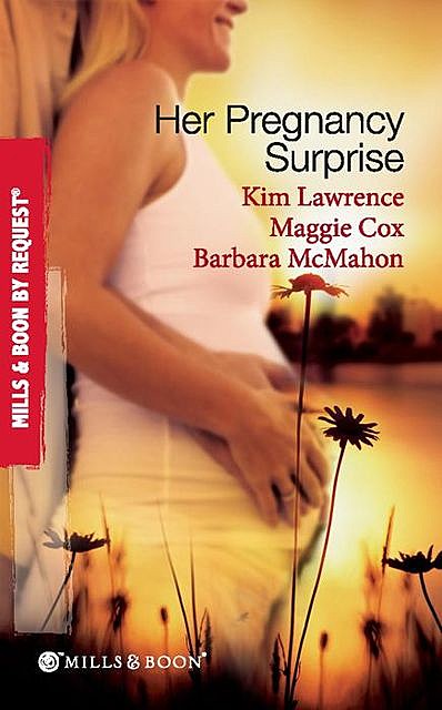 Her Pregnancy Surprise, Kim Lawrence, Maggie Cox, Barbara Mcmahon
