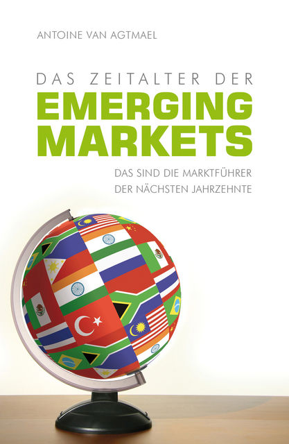 Das Zeitalter der Emerging Markets, Antoine van Agtmael