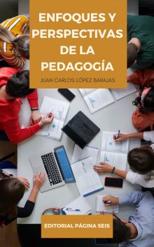 Enfoque y perspectivas de la pedagogía, Juan Carlos López Barajas