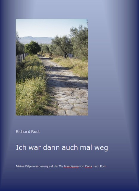 Ich war dann auch mal weg, Richard Rost