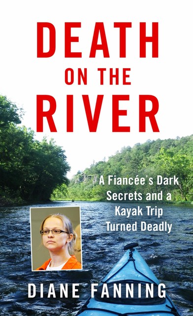 Death on the River, Diane Fanning