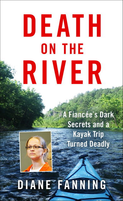 Death on the River, Diane Fanning