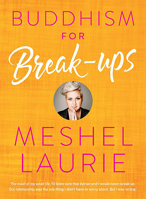 Buddhism for Breakups, Meshel Laurie