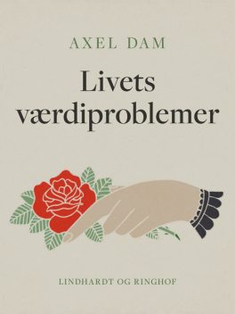 Livets værdiproblemer, Axel Dam