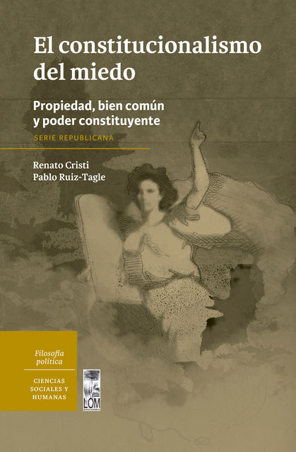El constitucionalismo del miedo, Renato Cristi, Pablo Ruiz-Tagle