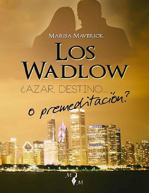 Los Wadlow: ¿Azar, destino… o premeditación, Marisa Maverick