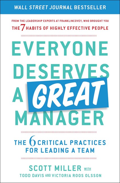 Everyone Deserves a Great Manager, Todd Davis, Scott Miller, Victoria Roos Olsson