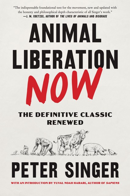 Animal Liberation Now, Peter Singer