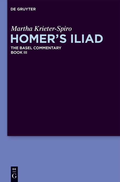 Homer’s Iliad. Book III, Martha Krieter-Spiro