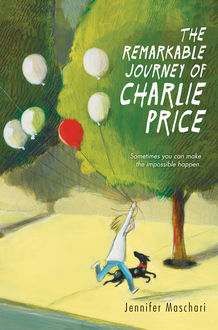 The Remarkable Journey of Charlie Price, Jennifer Maschari