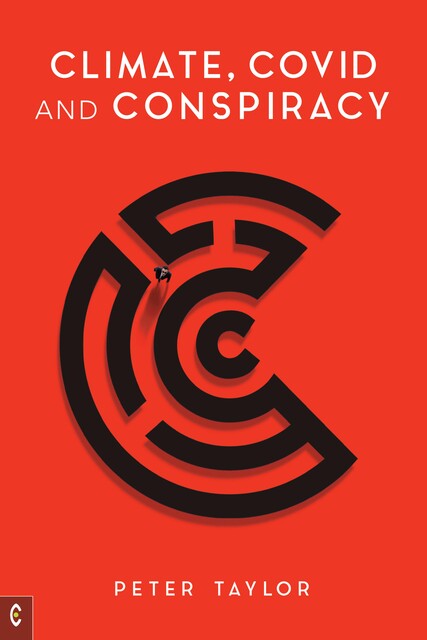 Climate, Covid and Conspiracy, Peter Taylor