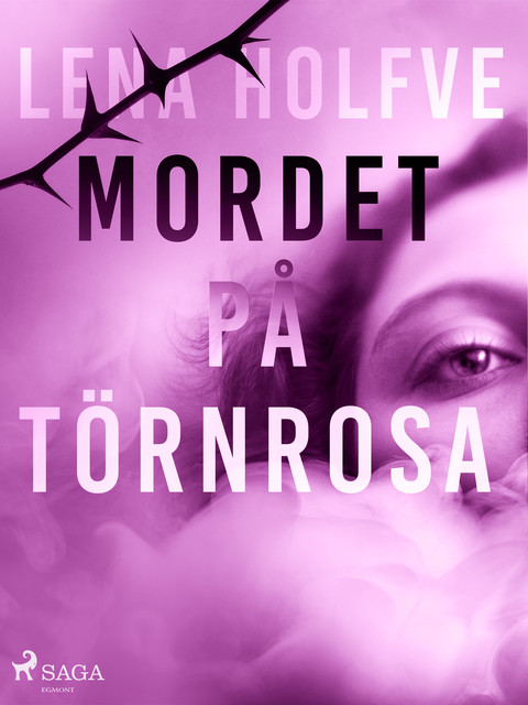 Mordet på Törnrosa, Lena Holfve