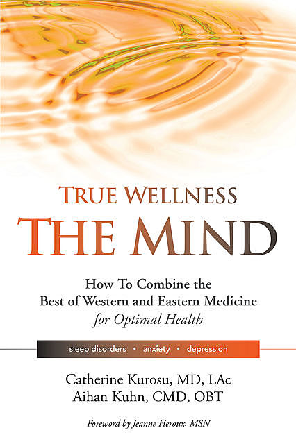 True Wellness the Mind, Aihan Kuhn, Catherine Kurosu
