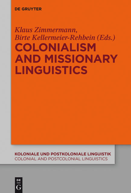 Colonialism and Missionary Linguistics, Birte, Kellermeier-Rehbein, Klaus Zimmermann