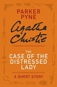 The Case of the Distressed Lady, Agatha Christie