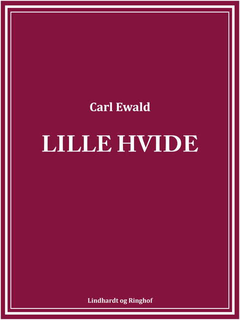 Lille Hvide, Carl Ewald