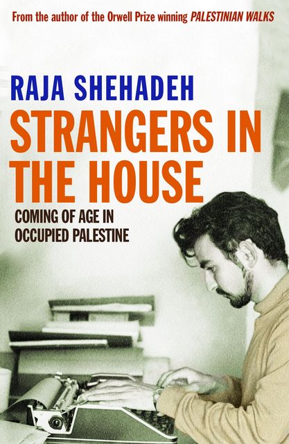 Strangers in the House, Raja Shehadeh