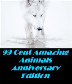 99 Cent Amazing Animals Anniversary Edition, Nature Childrens eBooks