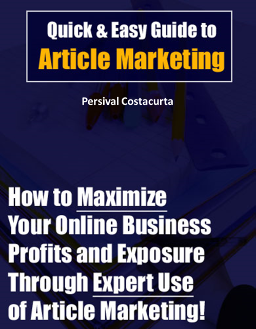 Quick & Easy Guide to Article Marketing, Persival Costacurta