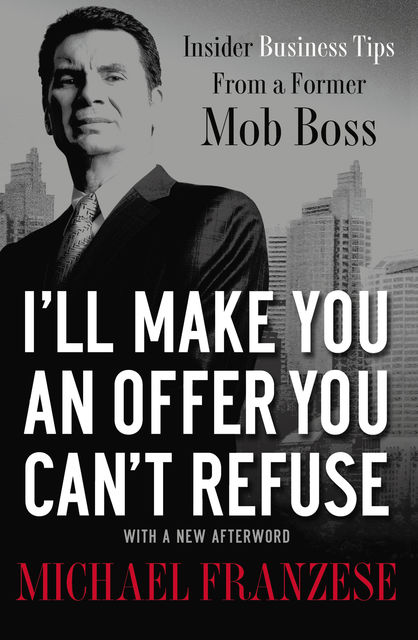 I'll Make You an Offer You Can't Refuse, Michael Franzese