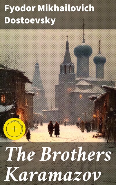 THE BROTHERS KARAMAZOV, Fyodor Dostoevsky