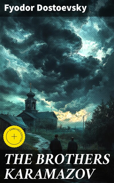 THE BROTHERS KARAMAZOV, Fyodor Dostoevsky