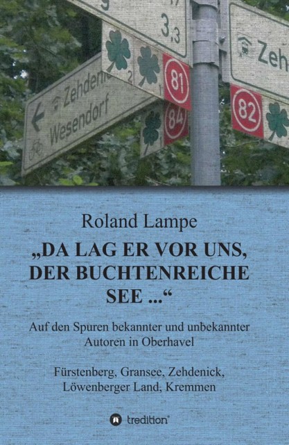 “Da lag er vor uns, der buchtenreiche See …", Roland Lampe