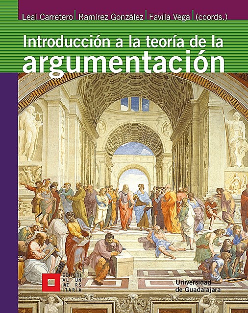 Introducción a la teoría de la argumentación, Fernando Miguel Leal Carretero, Carlos Fernando Ramírez González, Víctor Manuel Favila Vega