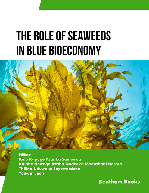 The Role of Seaweeds in Blue Bioeconomy, Ka lu Kapuge Asanka Sanjeewa, Kalahe Hewage Iresha Nadeeka Madushani Herath, Thilina Uduwaka Jayawardena, You-Jin Jeon