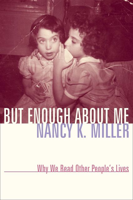 But Enough About Me, Nancy Miller
