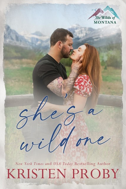 She's a Wild One: A Small Town, Second Chance, Rival Families Romance (The Wilds of Montana Book 5), Kristen Proby