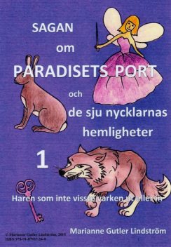Sagan om Paradisets port 1 Haren som inte visste varken ut eller in, Marianne Gutler Lindström