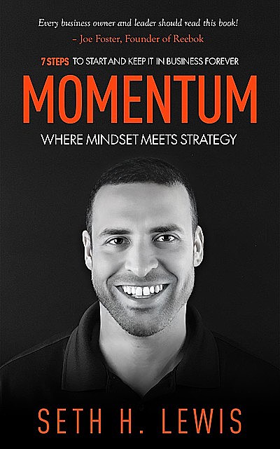 Momentum: Where Mindset Meets Strategy, Seth Lewis