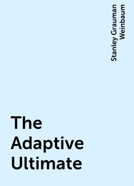 The Adaptive Ultimate, Stanley Grauman Weinbaum