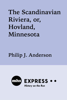 The Scandinavian Riviera, or Hovland, Minnesota, Philip J. Anderson