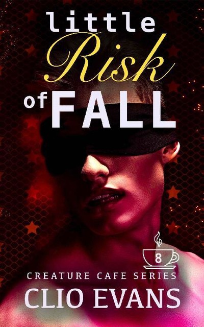 Little Risk of Fall (MM Monster Romance) (Creature Cafe Series Book 8), Clio Evans