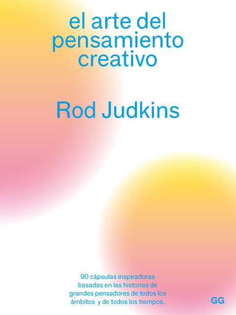 El arte del pensamiento creativo, Rod Judkins