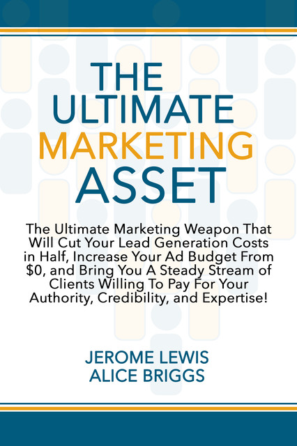 The Ultimate Marketing Asset, Jerome Lewis Alice Briggs