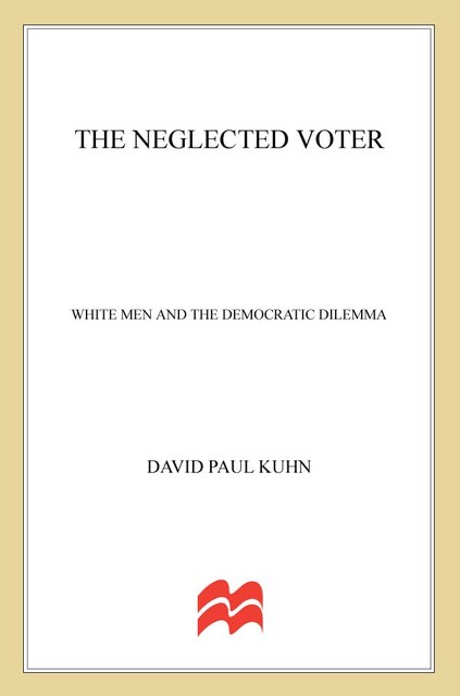 The Neglected Voter, David Paul Kuhn