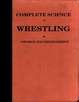 The Complete Science of Wrestling, George Hackenschmidt